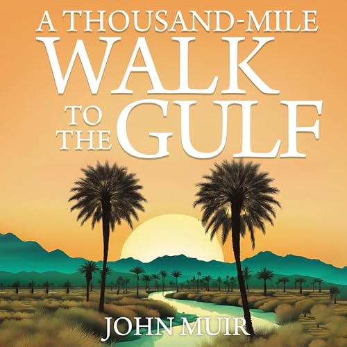 Cover of A Thousand-Mile Walk to the Gulf (Annotated)