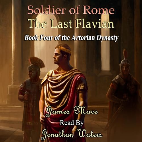 Cover of Soldier of Rome: The Last Flavian
