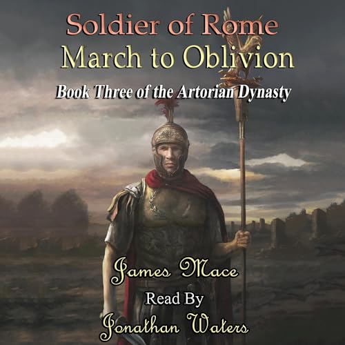 Cover of Soldier of Rome: March to Oblivion