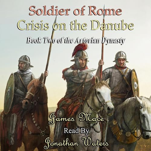 Cover of Soldier of Rome: Crisis on the Danube