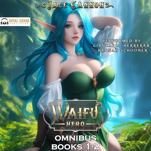 Cover of Waifu Hero Omnibus: Books 1-2: A LitRPG Fantasy