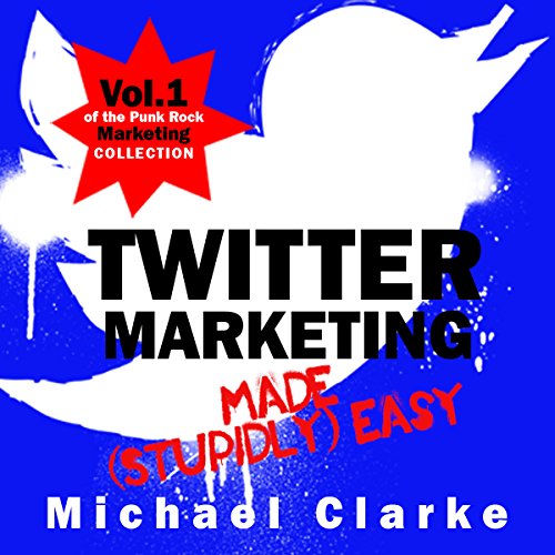 Cover of Twitter Marketing Made (Stupidly) Easy