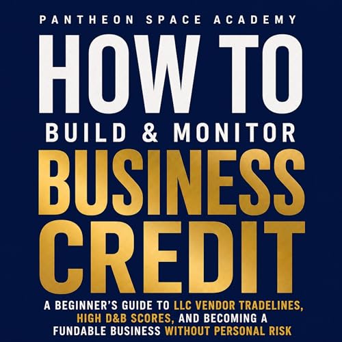 Cover of How to Build & Monitor Business Credit