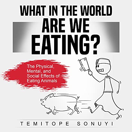 Cover of What in the World Are We Eating?