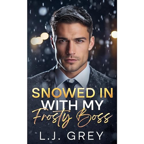 Cover of Snowed In With My Frosty Boss
