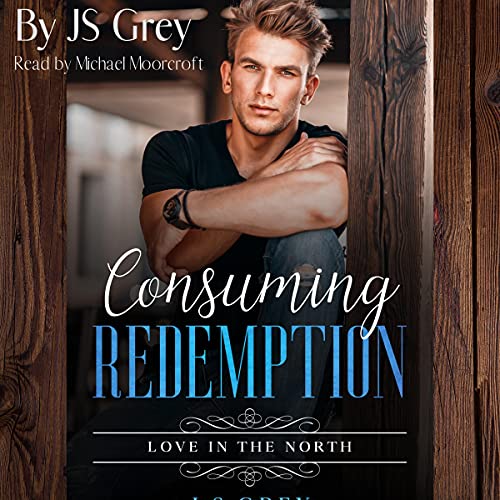 Cover of Consuming Redemption: Love in the North