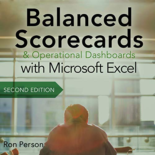 Cover of Balanced Scorecards & Operational Dashboards with Microsoft Excel, Second Edition