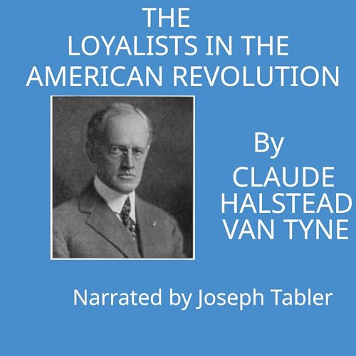 Cover of The Loyalists in the American Revolution