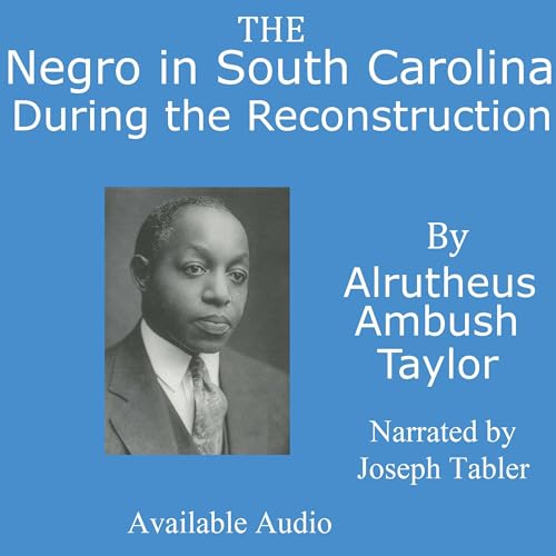 Cover of The Negro in South Carolina During the Reconstruction