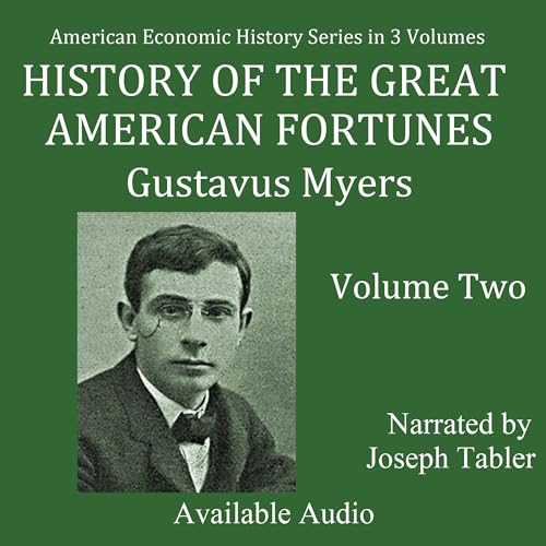 Cover of History of the Great American Fortunes Volume 2