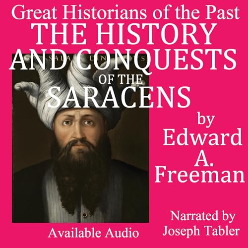 Cover of The History and Conquests of the Saracens