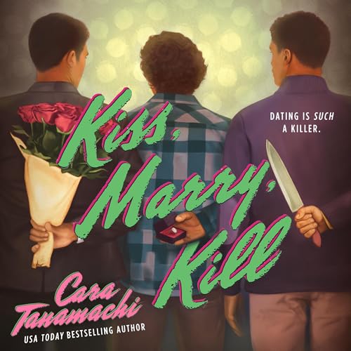 Cover of Kiss, Marry, Kill