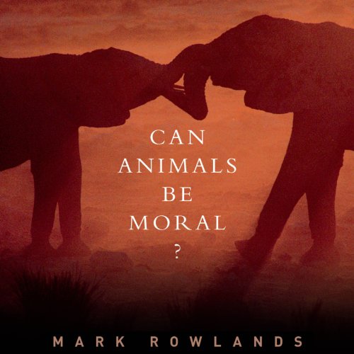 Cover of Can Animals Be Moral?