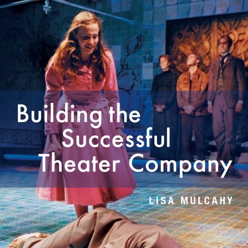 Cover of Building the Successful Theater Company: Second Edition