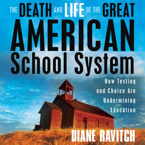 Cover of The Death and Life of the Great American School System