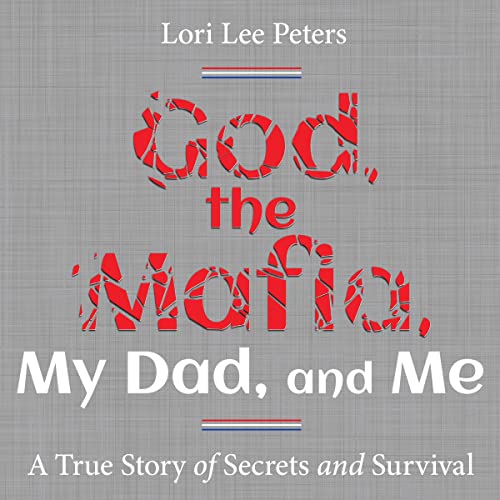Cover of God, the Mafia, My Dad, and Me