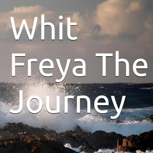 Cover of Whit Freya The Journey