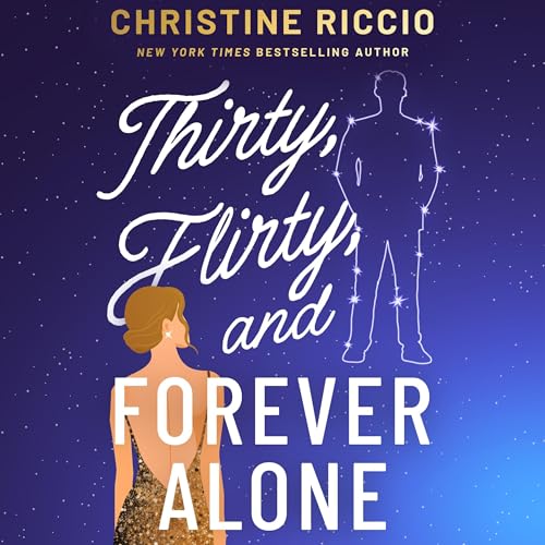Cover of Thirty, Flirty, and Forever Alone