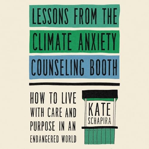 Cover of Lessons from the Climate Anxiety Counseling Booth