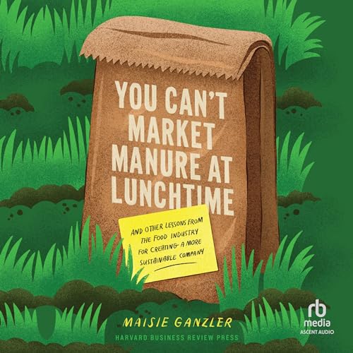 Cover of You Can't Market Manure at Lunchtime