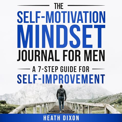 Cover of The Self-Motivation Mindset Journal for Men