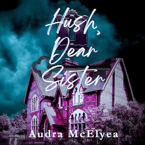 Cover of Hush, Dear Sister