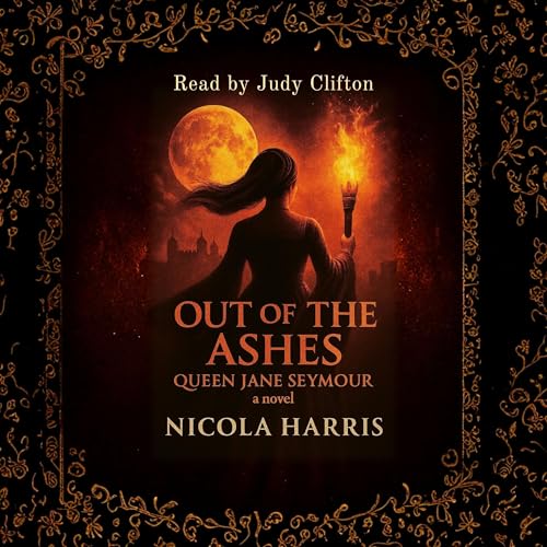 Cover of Out of the Ashes: Queen Jane Seymour