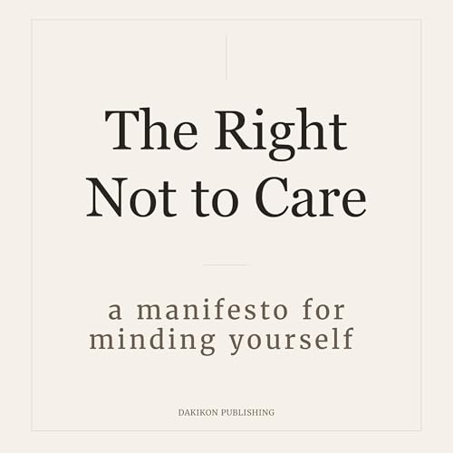 Cover of The Right Not to Care