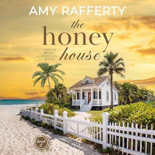 Cover of The Honey House: A Cocoa Beach Romance, Book 6