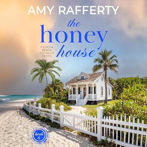 Cover of The Honey House: A Cocoa Beach Romance Series, Book 4