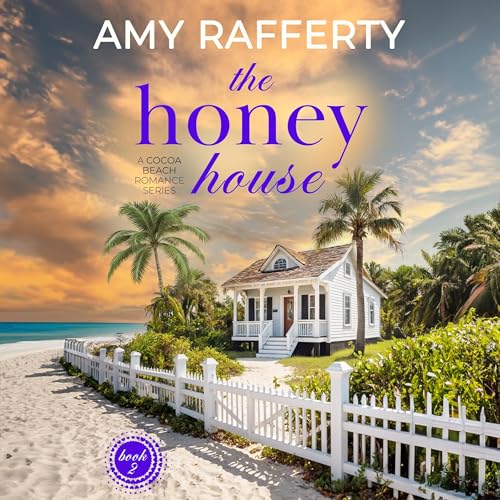 Cover of The Honey House: A Cocoa Beach Romance, Book 2