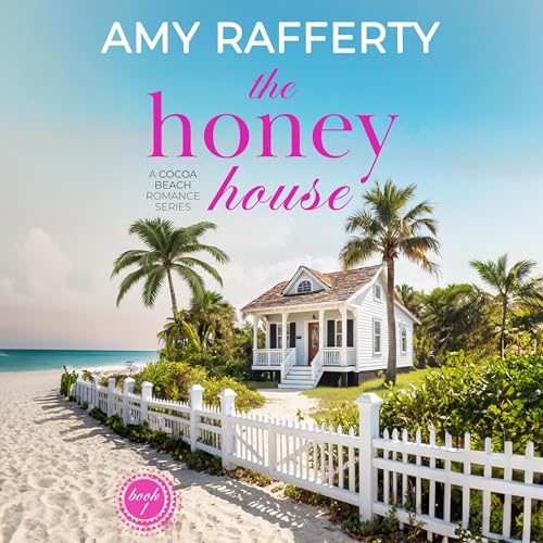 Cover of The Honey House: A Cocoa Beach Romance, Book 1