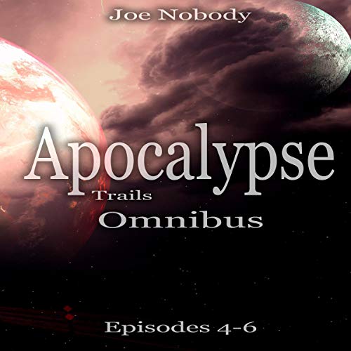 Cover of Apocalypse Trails: Omnibus Episodes 4-6, Volume 6
