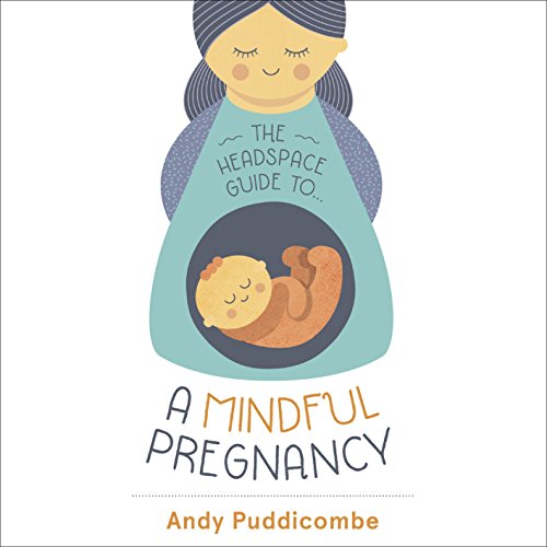 Cover of The Headspace Guide to...A Mindful Pregnancy