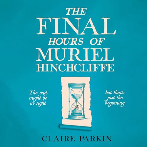 Cover of The Final Hours of Muriel Hinchcliffe