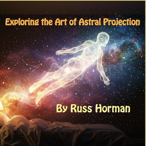 Cover of Exploring the Art of Astral Projection