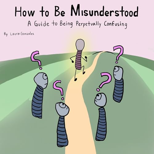 Cover of How to Be Misunderstood