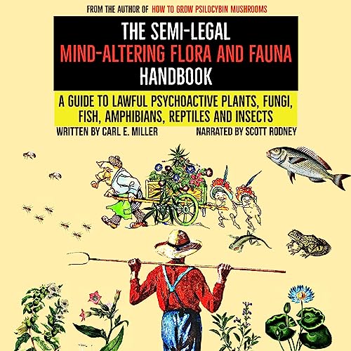 Cover of The Semi-Legal Mind-Altering Flora and Fauna Handbook