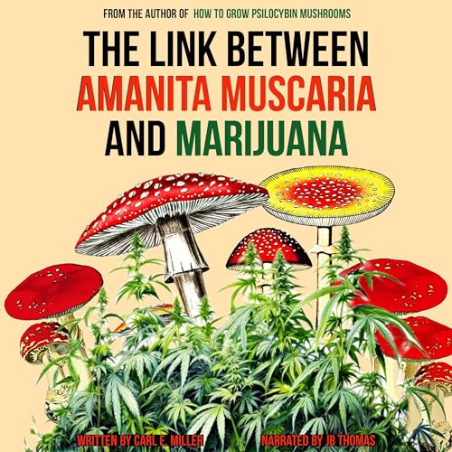 Cover of The Link Between Amanita Muscaria and Marijuana