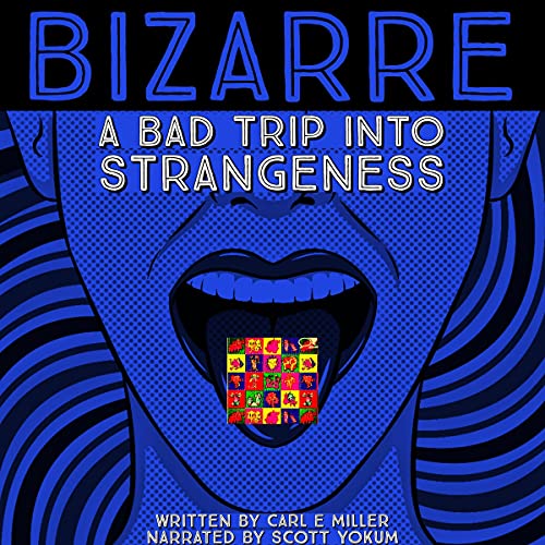 Cover of Bizarre: A Bad Trip into Strangeness