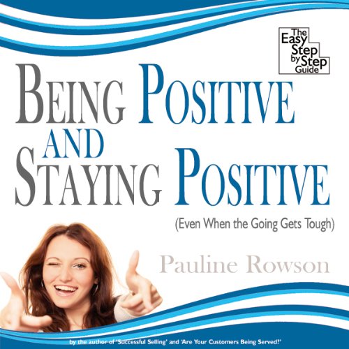 Cover of Being Positive and Staying Positive