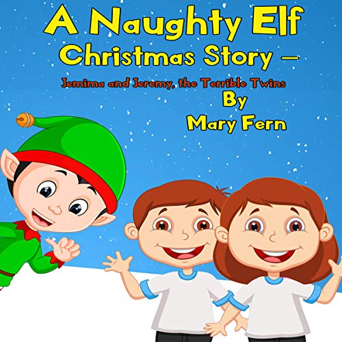 Cover of A Naughty Elf Christmas Story - Jemima and Jeremy, the Terrible Twins