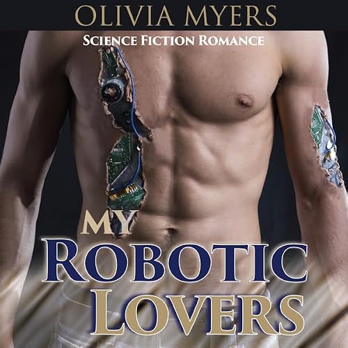 Cover of Science Fiction Romance: My Robotic Lovers