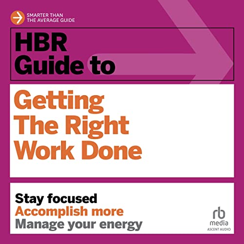 Cover of HBR Guide to Getting the Right Work Done