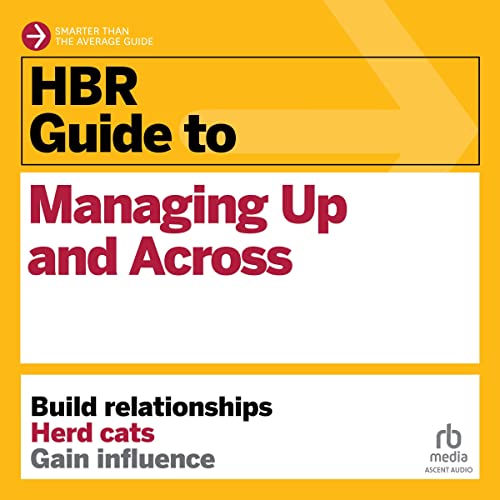 Cover of HBR Guide to Managing Up and Across