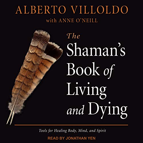 Cover of The Shaman's Book of Living and Dying