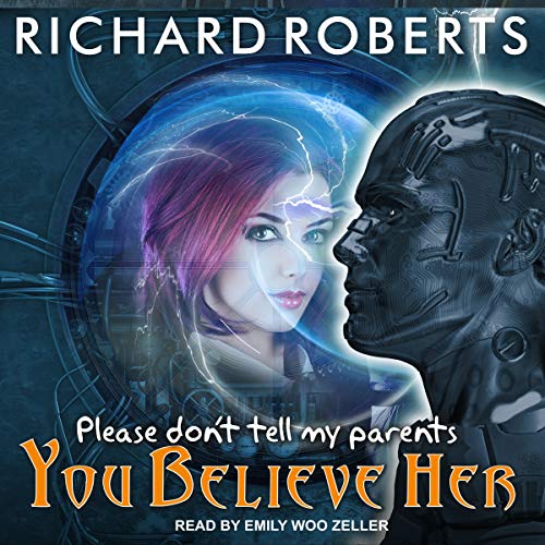 Cover of Please Don't Tell My Parents You Believe Her