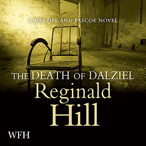 Cover of The Death of Dalziel: Dalziel and Pascoe, Book 22