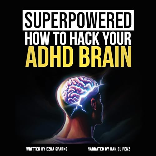 Cover of Superpowered: How to Hack Your ADHD Brain