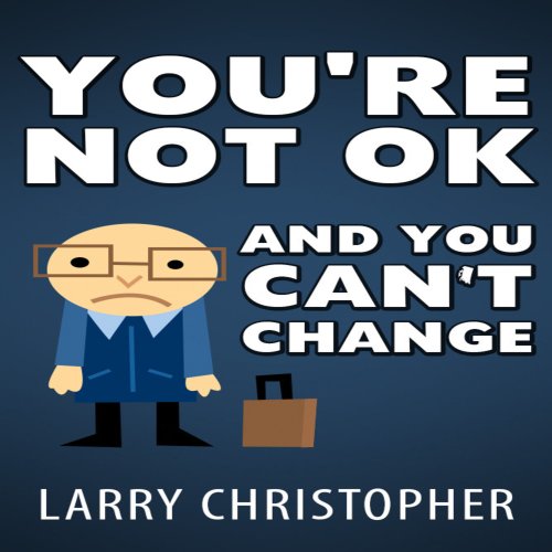 Cover of You're Not OK and You Can't Change